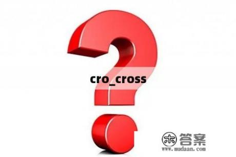 cro_cross