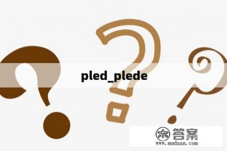 pled_plede