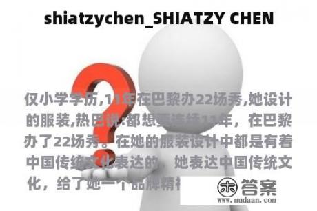 shiatzychen_SHIATZY CHEN