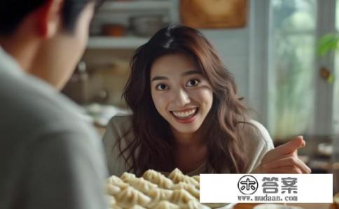 女生说吃饺子怎么暧昧回复?女生邀请吃饺子的暧昧回应怎么说?询问女生在谈论吃饺子时的微妙互动方式及暧昧回应的措辞建议 女生说吃饺子怎么暧昧回复?女生邀请吃饺子的暧昧回应怎么说?询问女生在谈论吃饺子时的微妙互动方式及暧昧回应的措辞建议