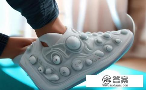 按摩鞋穿着有作用吗?穿着好痛啊?按摩鞋是否适合疼痛缓解并舒适穿着? 按摩鞋穿着有作用吗?穿着好痛啊?按摩鞋是否适合疼痛缓解并舒适穿着?