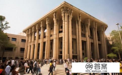 埃及最好的大学是什么大学?埃国有哪些全球排名前二十位的最佳大学? 埃及最好的大学是什么大学?埃国有哪些全球排名前二十位的最佳大学?